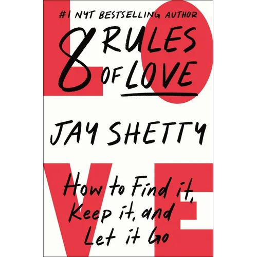 8 Rules of Love: How to Find It, Keep It, and Let It Go