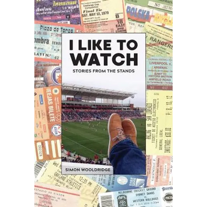 I Like To Watch: Stories From The Stands