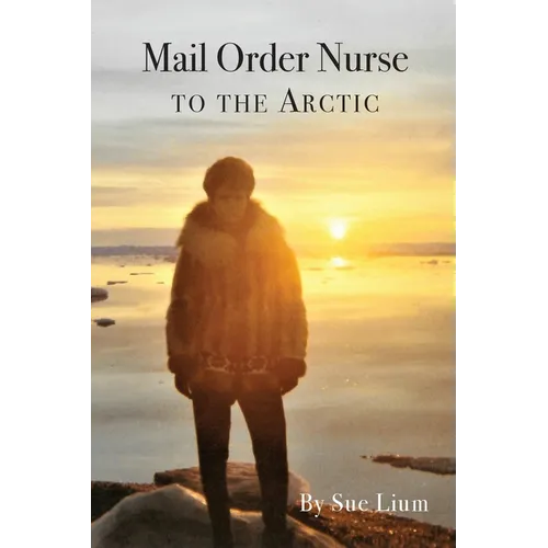 Mail Order Nurse to the Arctic