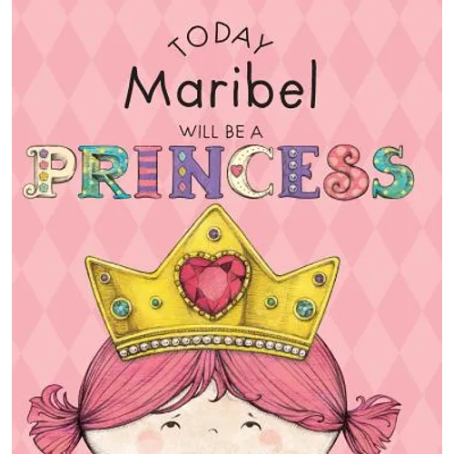 Today Maribel Will Be a Princess