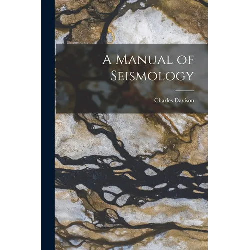 A Manual of Seismology