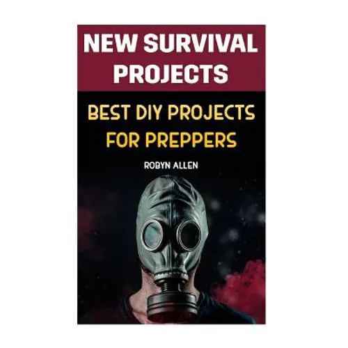 New Survival Projects: Best DIY Projects for Preppers