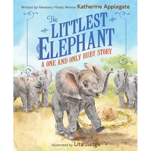 The Littlest Elephant: A One and Only Ruby Story