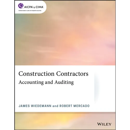 Construction Contractors: Accounting and Auditing