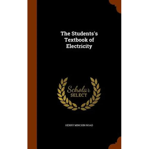 The Students's Textbook of Electricity