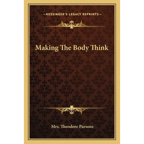 Making The Body Think