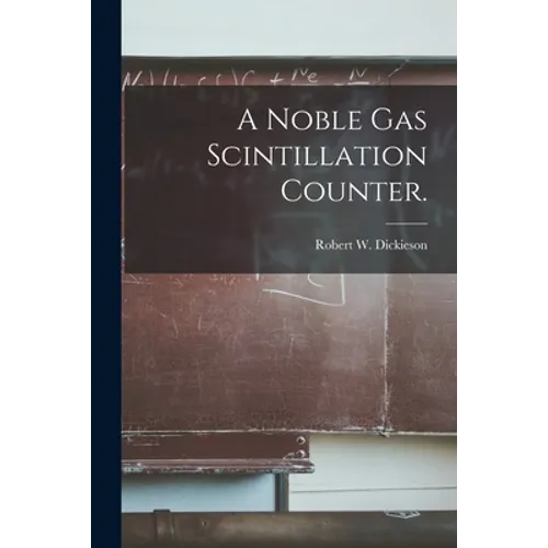 A Noble Gas Scintillation Counter.
