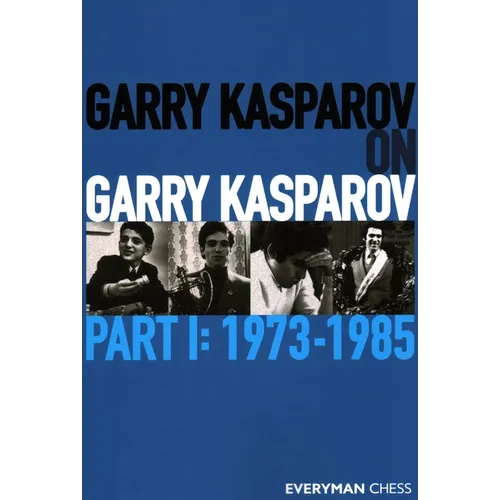 Garry Kasparov on Garry Kasparov