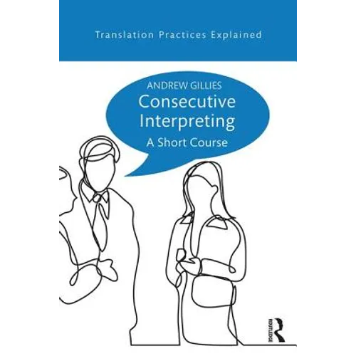Consecutive Interpreting: A Short Course