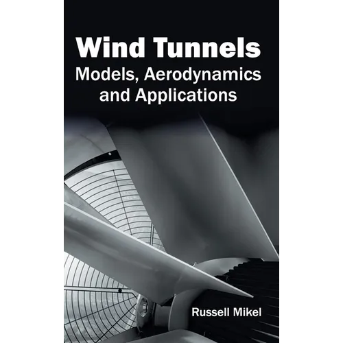 Wind Tunnels: Models, Aerodynamics and Applications