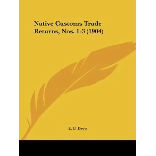 Native Customs Trade Returns, Nos. 1-3 (1904)