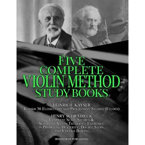 Kayser 36 Elementary and Progressive Studies (Etudes), Schradieck Complete Scale Studies & School of Violin Technics - Exercises: - in Promoting Dexte