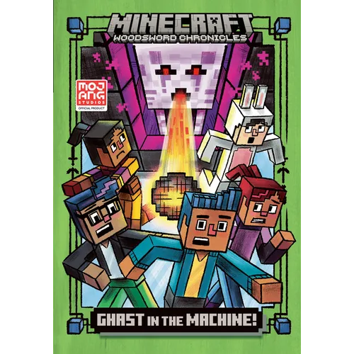 Ghast in the Machine! (Minecraft Woodsword Chronicles #4)