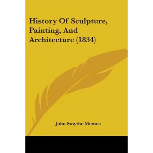 History Of Sculpture, Painting, And Architecture (1834)