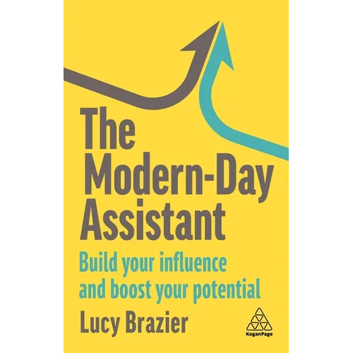 The Modern-Day Assistant: Build Your Influence and Boost Your Potential