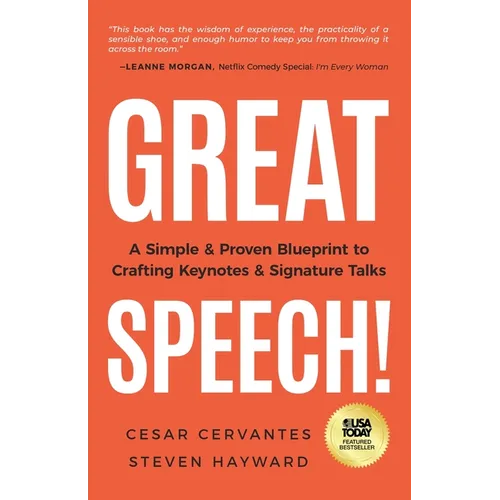 Great Speech!: A Simple & Proven Blueprint to Crafting Keynotes & Signature Talks