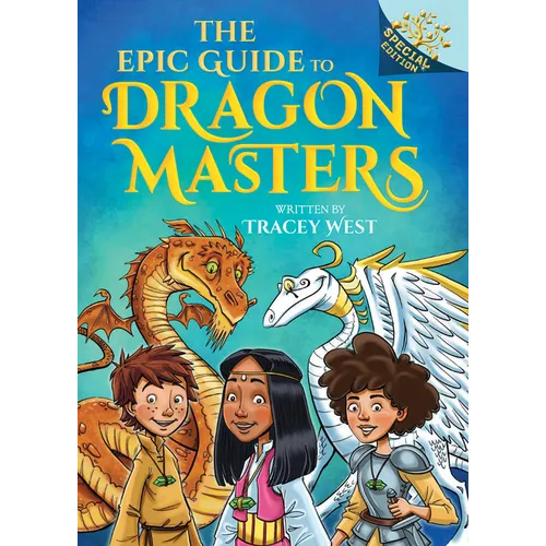 The Epic Guide to Dragon Masters: A Branches Special Edition (Dragon Masters)
