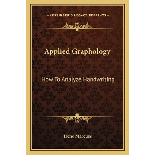 Applied Graphology: How To Analyze Handwriting
