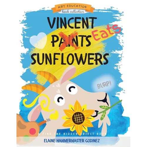 Vincent Eats Sunflowers