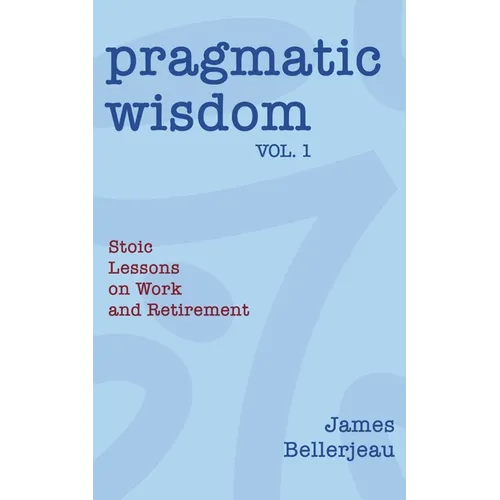 Pragmatic Wisdom Vol. 1