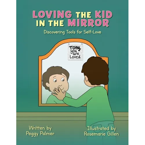 Loving the Kid in the Mirror: Discovering Tools for Self-love