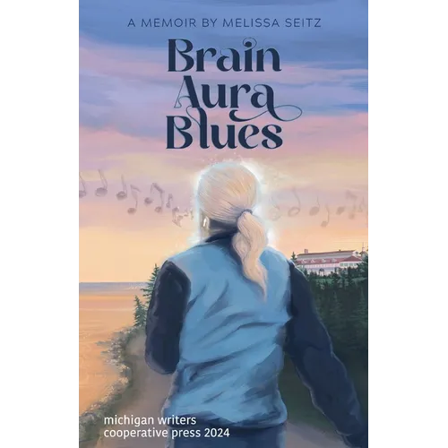 Brain Aura Blues: A Memoir