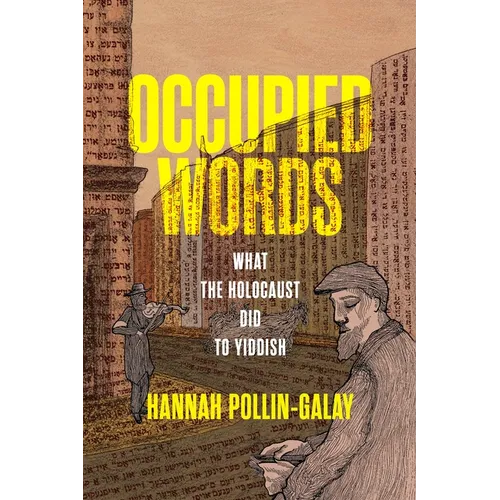 Occupied Words: What the Holocaust Did to Yiddish