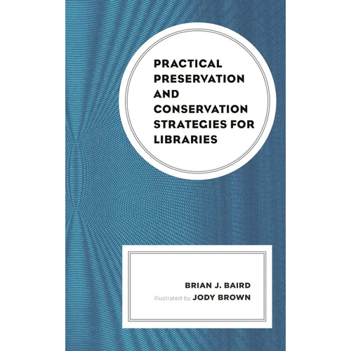 Practical Preservation and Conservation Strategies for Libraries