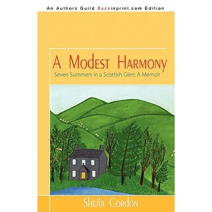 A Modest Harmony Seven Summers in a Scottish Glen: A Memoir