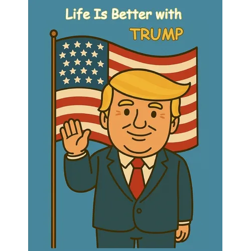 Life is better with Trump