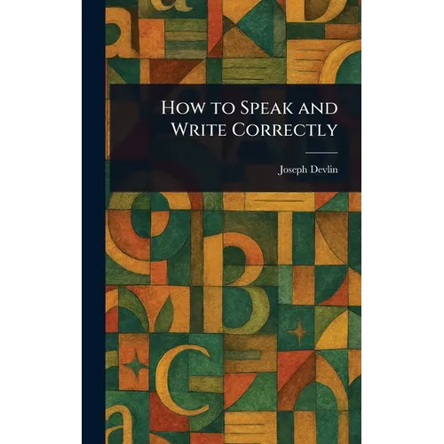 How to Speak and Write Correctly