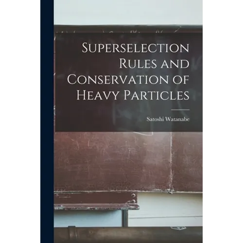 Superselection Rules and Conservation of Heavy Particles