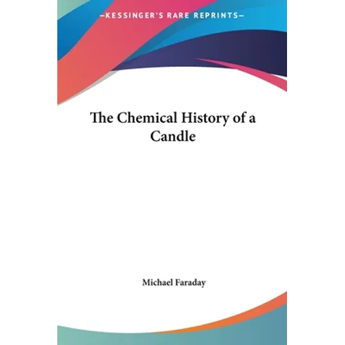 The Chemical History of a Candle