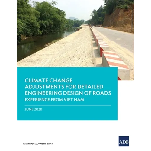 Climate Change Adjustments for Detailed Engineering Design of Roads: Experience from Viet Nam