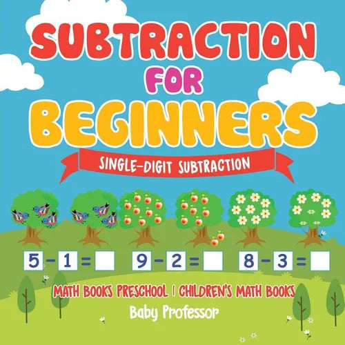 Subtraction for Beginners - Single-Digit Subtraction - Math Books Preschool Children's Math Books