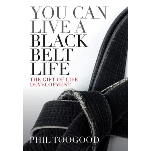 You Can Live a Black Belt Life