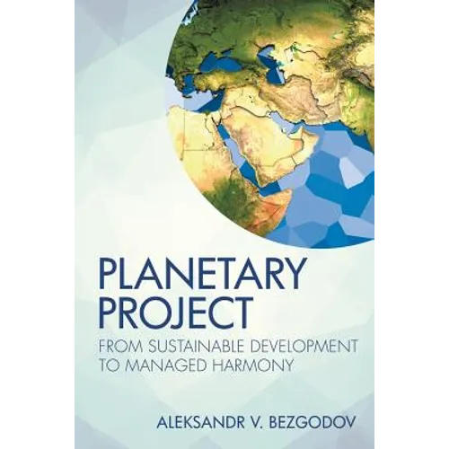 Planetary Project: From Sustainable Development to Managed Harmony