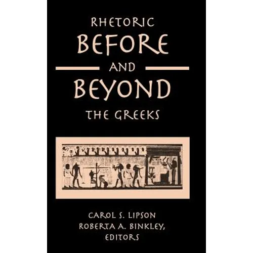 Rhetoric before and beyond the Greeks