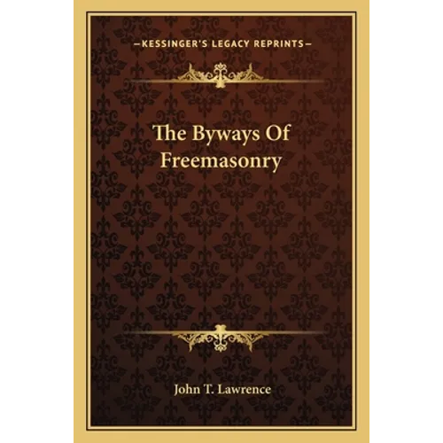 The Byways Of Freemasonry