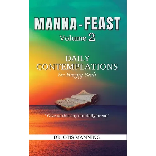 Manna Feast, Vol.2: DAILY CONTEMPLATIONS For Hungry Souls