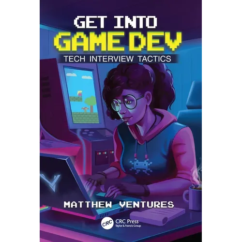 Get Into Game Dev: Tech Interview Tactics