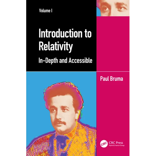 Introduction to Relativity Volume I: In-Depth and Accessible