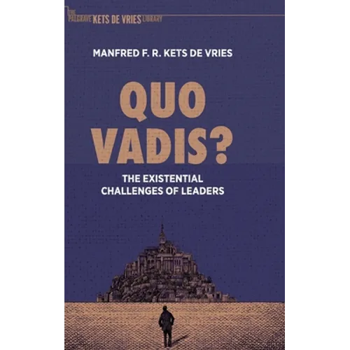 Quo Vadis?: The Existential Challenges of Leaders