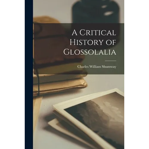 A Critical History of Glossolalia
