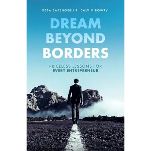 Dream Beyond Borders: Priceless Lessons for Every Entrepreneur