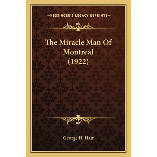 The Miracle Man Of Montreal (1922)