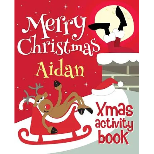 Merry Christmas Aidan - Xmas Activity Book: (Personalized Children's Activity Book)