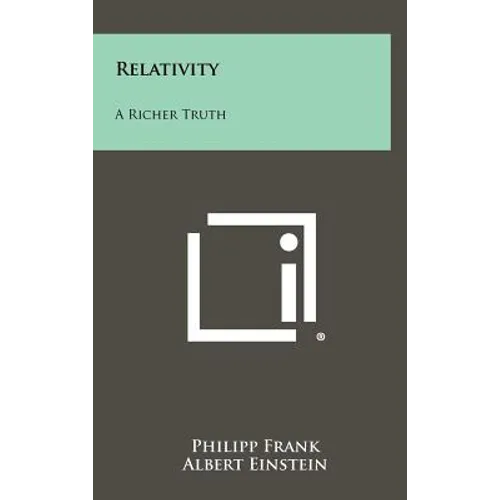 Relativity: A Richer Truth