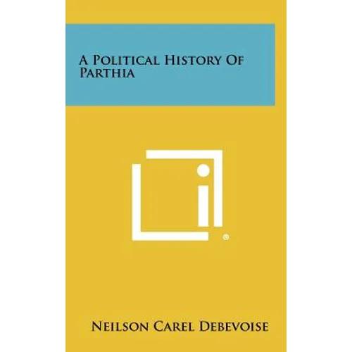A Political History Of Parthia