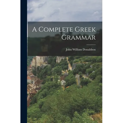 A Complete Greek Grammar
